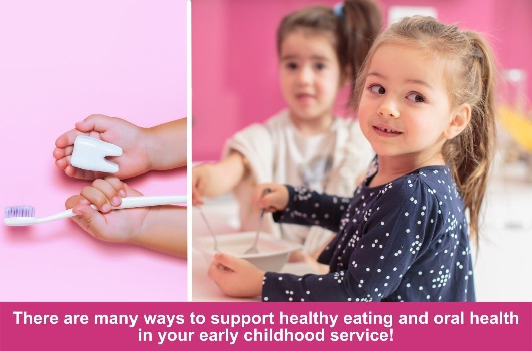 “Supporting early childhood services to deliver healthy eating and good oral health culture”